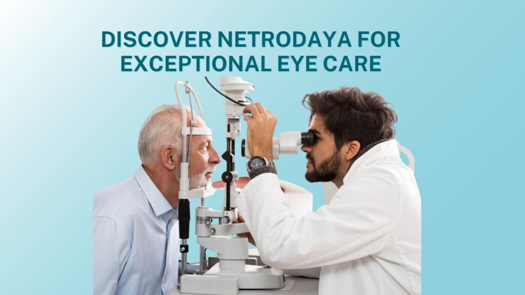 Top Eye Hospital in Varanasi: Discover Netrodaya for Exceptional Eye Care