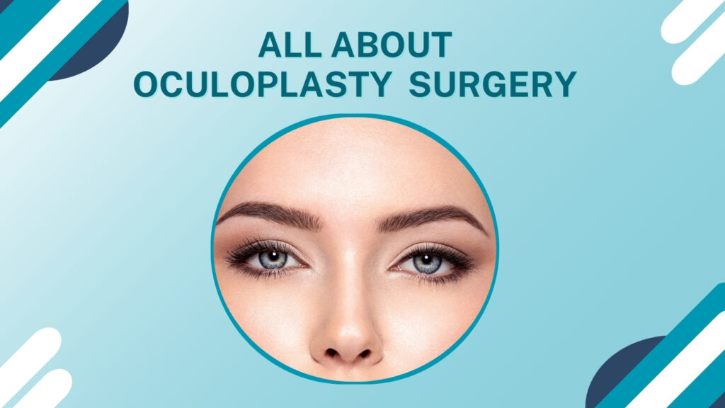 A Complete Guide to Oculoplasty Surgery in Varanasi